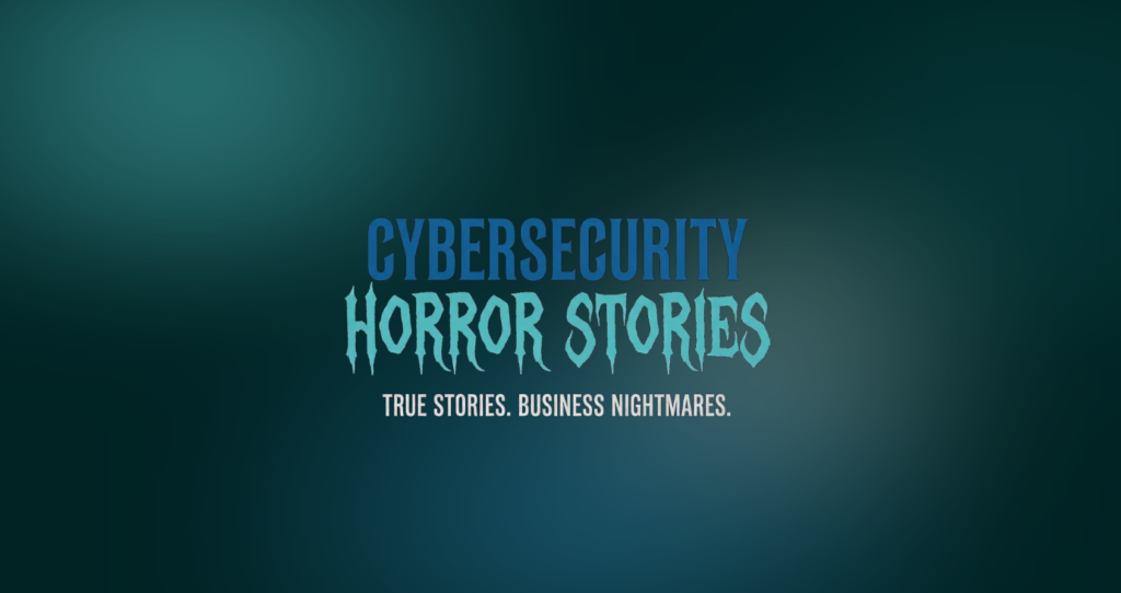 Cybersecurity Horror Stories celebrating Cybersecurity Awareness Month